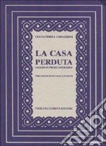 La casa perduta. Saggio di prose lombarde libro