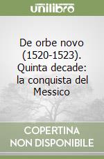 De orbe novo (1520-1523). Quinta decade: la conquista del Messico