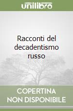 Racconti del decadentismo russo libro