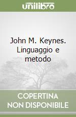 John M. Keynes. Linguaggio e metodo libro