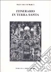 Itinerario in Terrasanta (1358). Testo latino a fronte libro