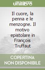 Il cuore, la penna e le menzogne. Il motivo epistolare in François Truffaut libro