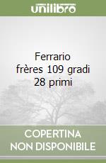 Ferrario frères 109 gradi 28 primi