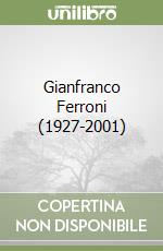 Gianfranco Ferroni (1927-2001) libro