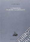 Il paradigma filosofico agostiniano. Un modello di razionalità e la sua crisi nel XII secolo libro di Parodi Massimo