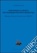 Dispotismo e libertà nel pensiero politico medioevale. Riflessioni all'ombra di Aristotele (sec. XIII-XIV)