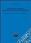 Dispotismo e libertà nel pensiero politico medioevale. Riflessioni all'ombra di Aristotele (sec. XIII-XIV) libro