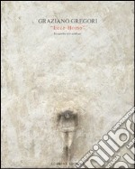 Graziano Gregori. Ecce homo. Bassorilievi e sculture libro