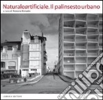 Naturale artificiale. Il palinsesto urbano libro