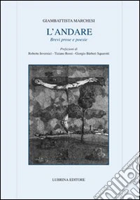 L'andare. Brevi prose in verbo essere libro