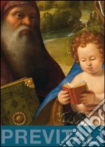 Andrea Previtali. La «Madonna Baglioni» e «Madonna con il bambino leggente tra san Domenico e santa Marta di Betania». Ediz. illustrata