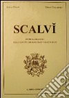 Scalvì. Primo dizionario della lingua locale della Val di Scalve. Oltre ventimila parole, detti, proverbi, modi di dire libro di Piffari Sergio Tagliaferri Sergio Invernici Roberto