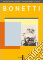 Gianfranco Bonetti. Incisioni. La donazione. Ediz. illustrata libro