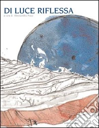 Di luce riflessa. Storie di luna libro