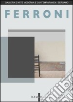 Ferroni. Il dipinto in dono. Ediz. illustrata libro