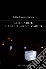 La cura di sé nella relazione di aiuto libro