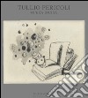 Tullio Pericoli. Opera incisa. Ediz. illustrata libro