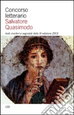 Concorso letterario Salvatore Quasimodo. Testi vincitori e segnalati della 9° edizione