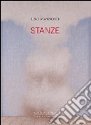 Stanze. Ediz. illustrata libro