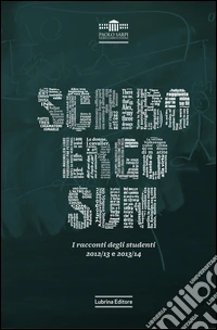 Scribo ergo sum. I racconti degli studenti. Vol. 2 libro