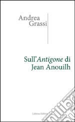 Sull'Antigone di Jean Anouilh