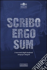 Scribo ergo sum. I racconti degli studenti. Vol. 3 libro