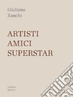 Artisti, amici, superstar libro