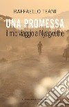Una promessa. Il mio viaggio a Nyagwethe libro