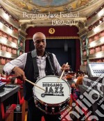 Bergamo Jazz Festival 1969-2017. Un viaggio fotografico attraverso gli scatti di Federico Buscarino, Luisa Cairati, Elena Carminati, Roberto Masotti, Alfonso Modone. Catalogo della mostra (Bergamo, 21 marzo-15 aprile 2018). Ediz. illustrata libro