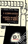 Il convento di Santa Maria della Ripa. Istruzioni per l'uso. Vol. 1 libro di Pozzi Alessandra