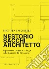 Nestorio Sacchi Architetto. Esperienze di progetto e design nella Bergamo del Novecento libro