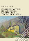 Una dimora boschiva del XVIII secolo: il casino di caccia «canaletta» a Nembro libro di Agazzi Dario