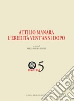 Attilio Manara l'eredità vent'anni dopo