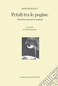 Petali tra le pagine. Aforismi e pensieri randagi libro