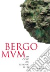 Bergomum. Un colle che divenne città. Catalogo della mostra (Bergamo, 16 febbraio-19 maggio 2019) libro