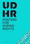 UDHR poster for human rights. Catalogo della mostra (Bergamo, 1-31 marzo 2019). Ediz. a spirale libro