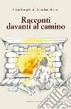 Racconti davanti al camino libro