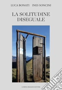 La solitudine diseguale libro