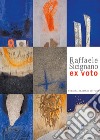 Raffaele Scignano. Ex voto. Catalogo della mostra (Bergamo, 2 febbraio-3 maggio 2020). Ediz. illustrata libro