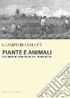 Piante e animali del mondo contadino bergamasco libro di Valoti Giampiero