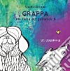 Una fiaba bergamasca. Ediz. illustrata. Vol. 4: Grappa libro di Crippa Nicola Diani Giulia