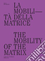 La mobilità della matrice-The mobility of the matrix