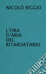 L'ora d'aria del ritardatario