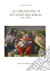 La collezione di Antonio Piccinelli (1816-1891) libro