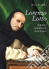 Lorenzo Lotto. Dipinti e committenze domenicane libro