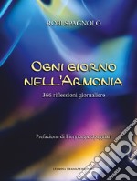 Ogni giorno nell'armonia. 366 riflessioni giornaliere libro