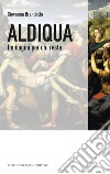 Aldiqua. Immagini per chi resta libro di Brambilla Giovanna