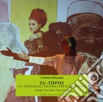 Eu-topos. Un tempoluogo buono, per essereinsieme. Ediz. illustrata libro