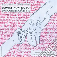 Uomini (non) da bar. Un possibile già esiste libro
