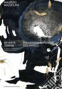 Maurizio Mazzoleni. Reverte Terrae. Catalogo della mostra (Bergamo, 28 febbraio-22 marzo 2026). Ediz. italiana e inglese libro